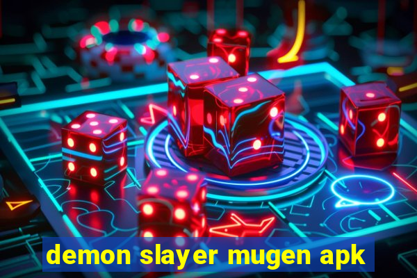 demon slayer mugen apk